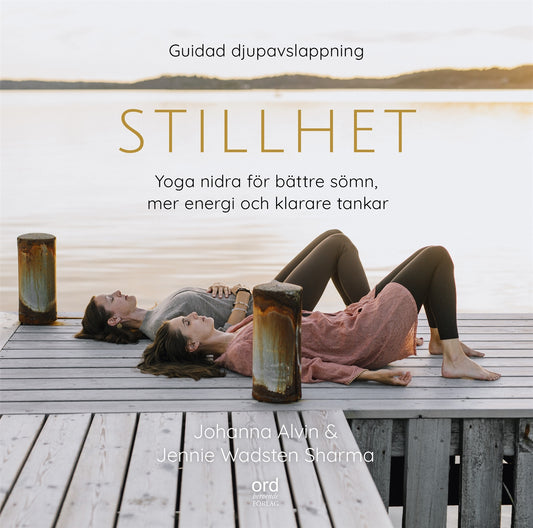 Stillhet : Yoga Nidra för bättre sömn, mer energi och klarare tankar – Ljudbok