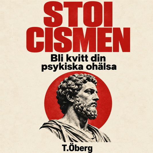 Stoicismen - bli kvitt din psykiska ohälsa  – Ljudbok