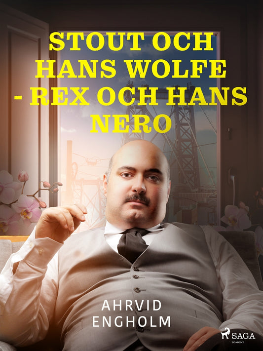 Stout och hans Wolfe - Rex och hans Nero – E-bok
