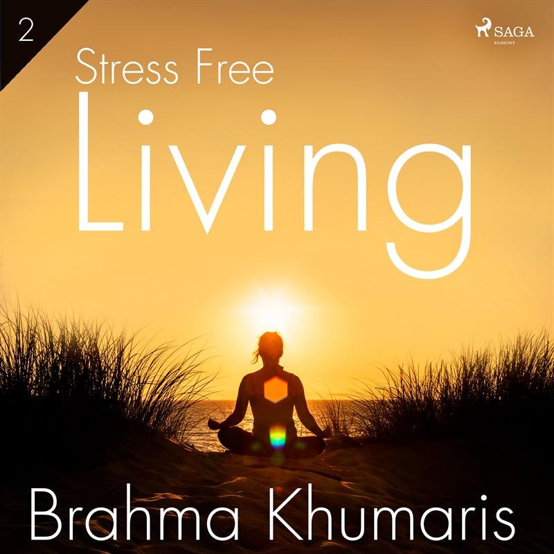 Stress Free Living 2 – Ljudbok