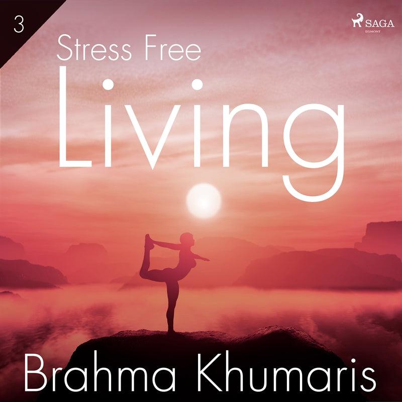 Stress Free Living 3 – Ljudbok