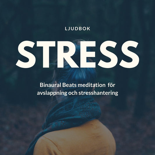Stresslindring: Meditation med binaurala beats – Ljudbok