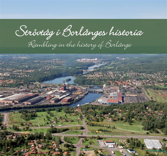 Strövtåg i Borlänges historia/Rambling in the history of Borlänge – E-bok