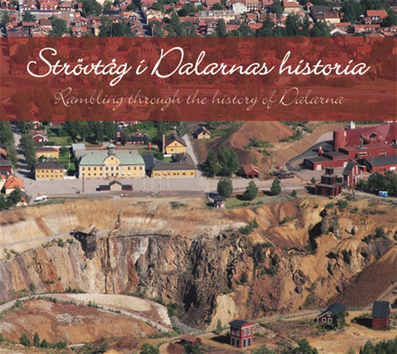 Strövtåg i Dalarnas historia/Rambling in the history of Dalarna – E-bok