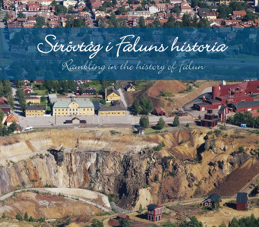 Strövtåg i Faluns historia/Rambling in the history of Falun – E-bok
