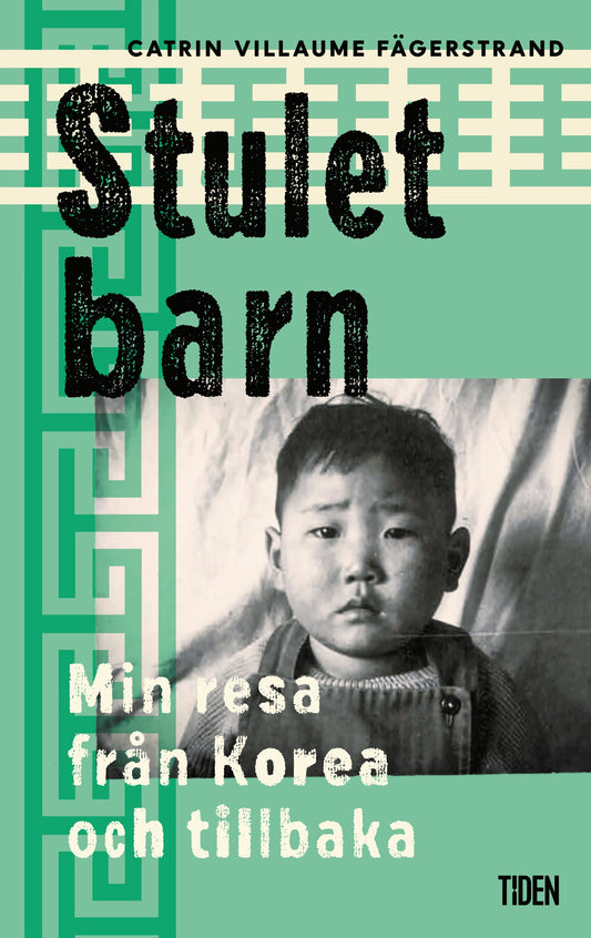 Stulet barn : min resa från Korea och tillbaka – E-bok