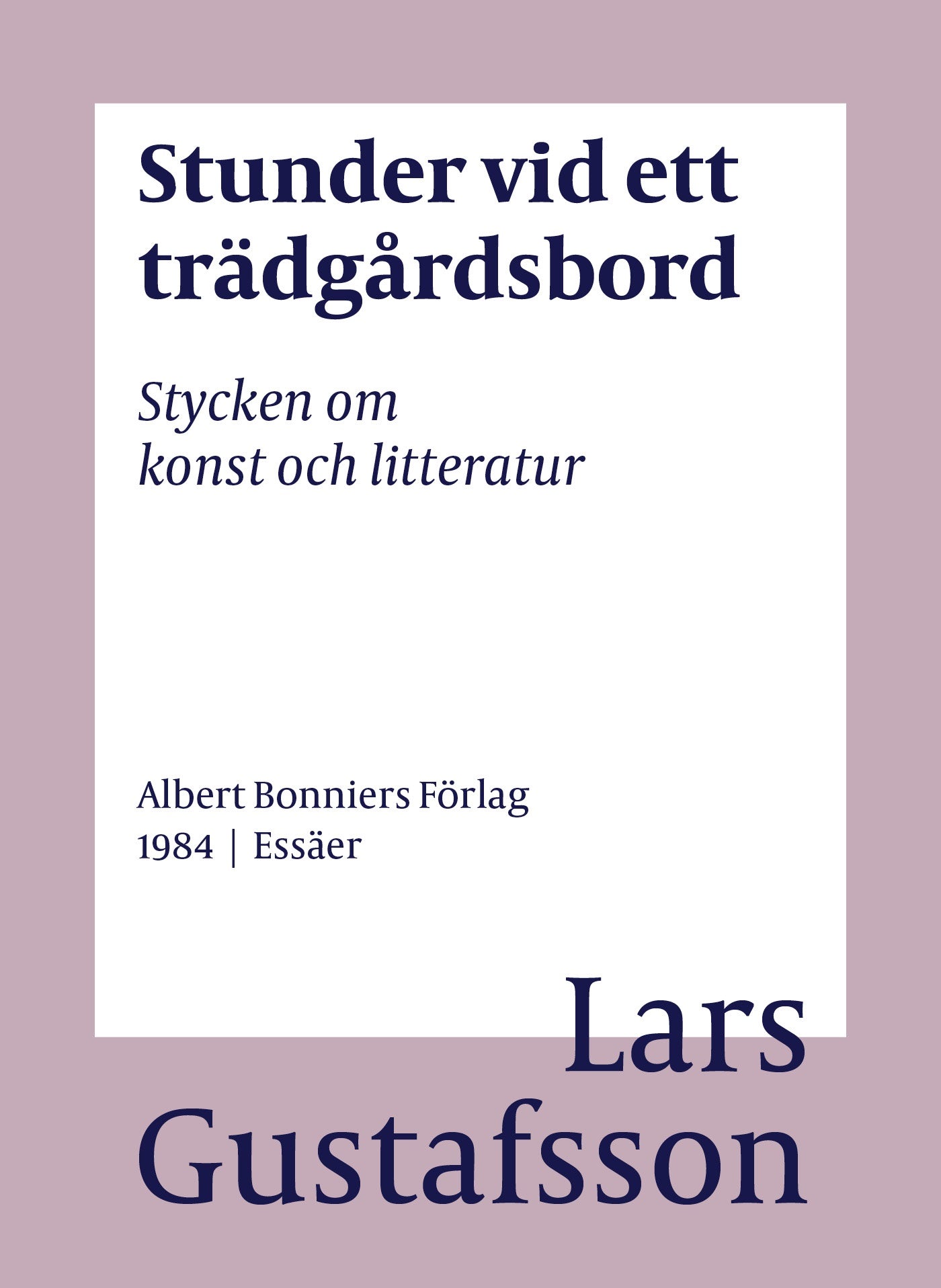 Stunder vid ett trädgårdsbord : stycken om konst och litteratur – E-bok