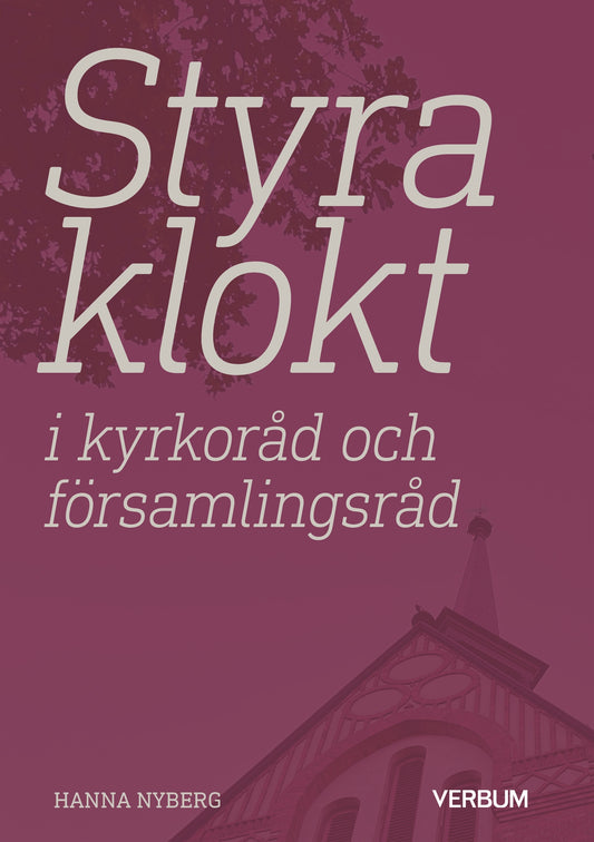 Styra klokt i kyrkoråd och församlingsråd – E-bok