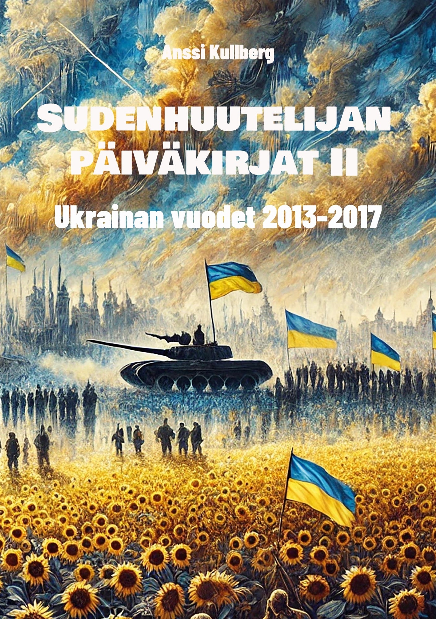 Sudenhuutelijan päiväkirjat II: Ukrainan vuodet, 2013-2017 – E-bok