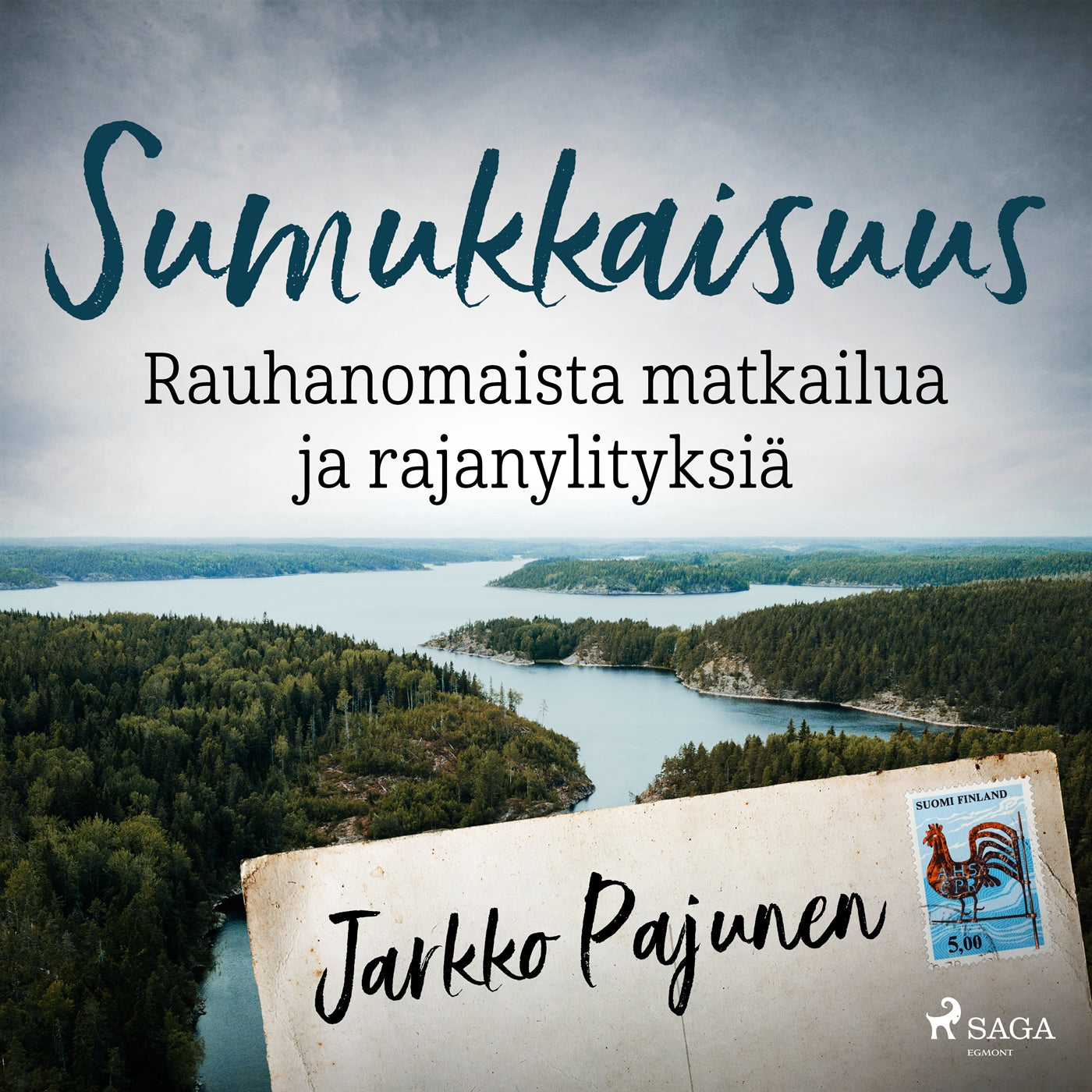 Sumukkaisuus – Rauhanomaista matkailua ja rajanylityksiä – Ljudbok