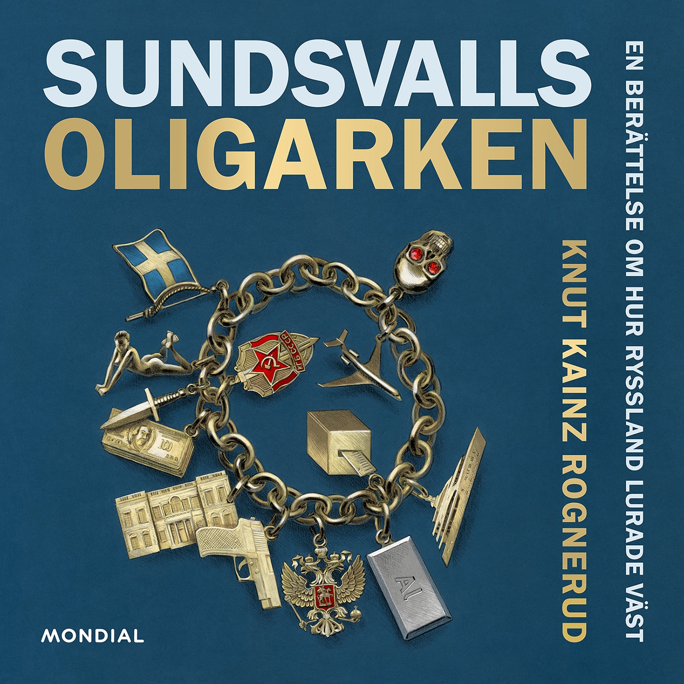 Sundsvallsoligarken : en berättelse om hur Ryssland lurade väst – Ljudbok
