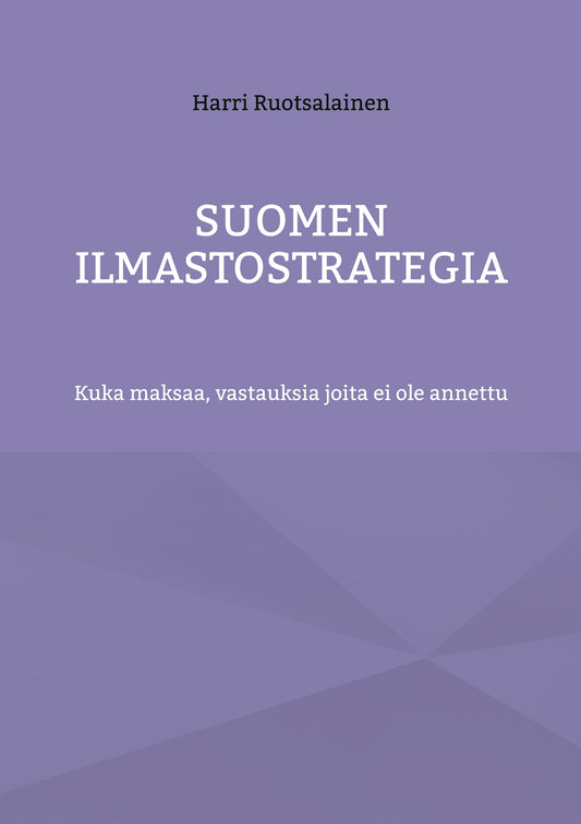 Suomen ilmastostrategia: Kuka maksaa, vastauksia joita ei ole annettu – E-bok