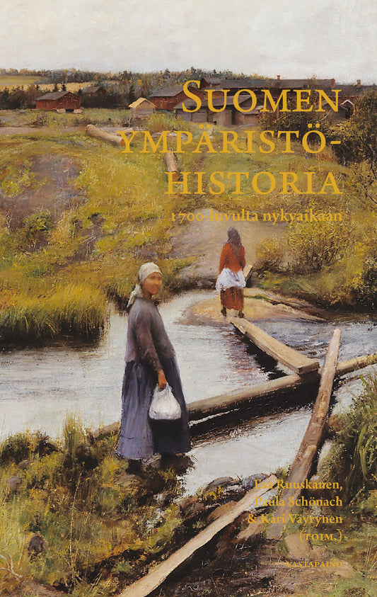 Suomen ympäristöhistoria 1700-luvulta nykyaikaan – E-bok