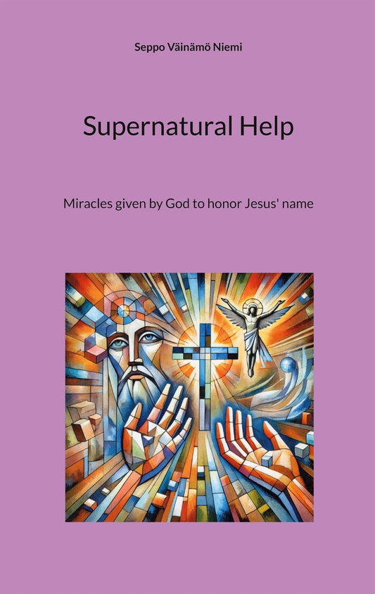 Supernatural Help: Miracles given by God to honor Jesus' name – E-bok