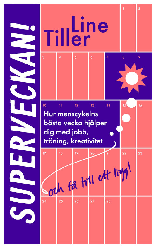 Superveckan! : hur menscykelns bästa vecka hjälper dig med jobb, träning, kreativitet och få till ett ligg – E-bok