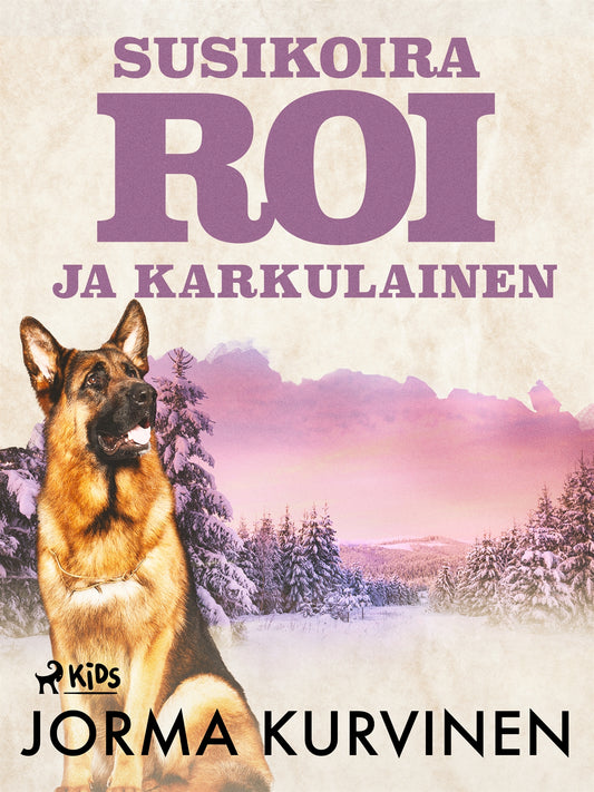 Susikoira Roi ja karkulainen – E-bok