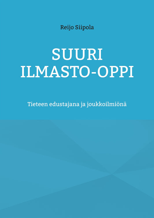 Suuri Ilmasto-oppi: Tieteen edustajana ja joukkoilmiönä – E-bok