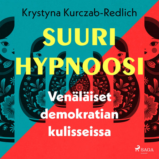 Suuri hypnoosi – Venäläiset demokratian kulisseissa – Ljudbok
