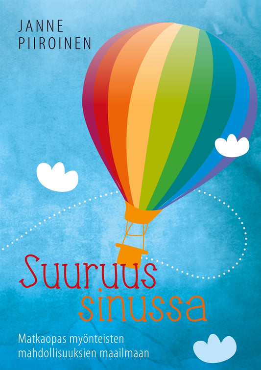 Suuruus sinussa: Matkaopas myönteisten mahdollisuuksien maailmaan – E-bok