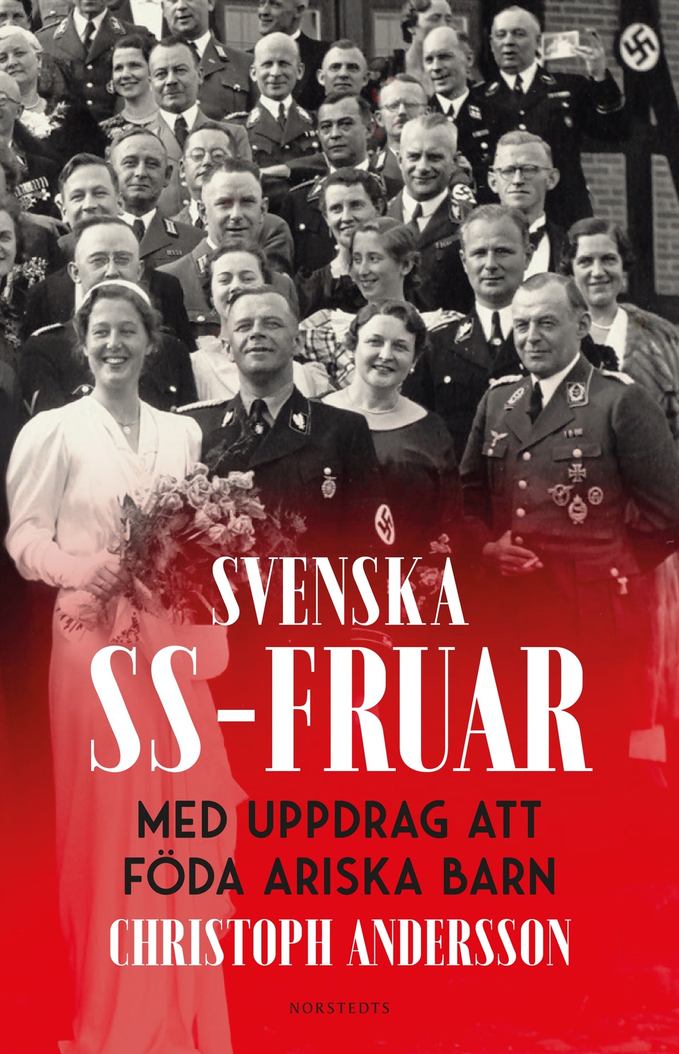Svenska SS-fruar : med uppdrag att föda ariska barn – E-bok