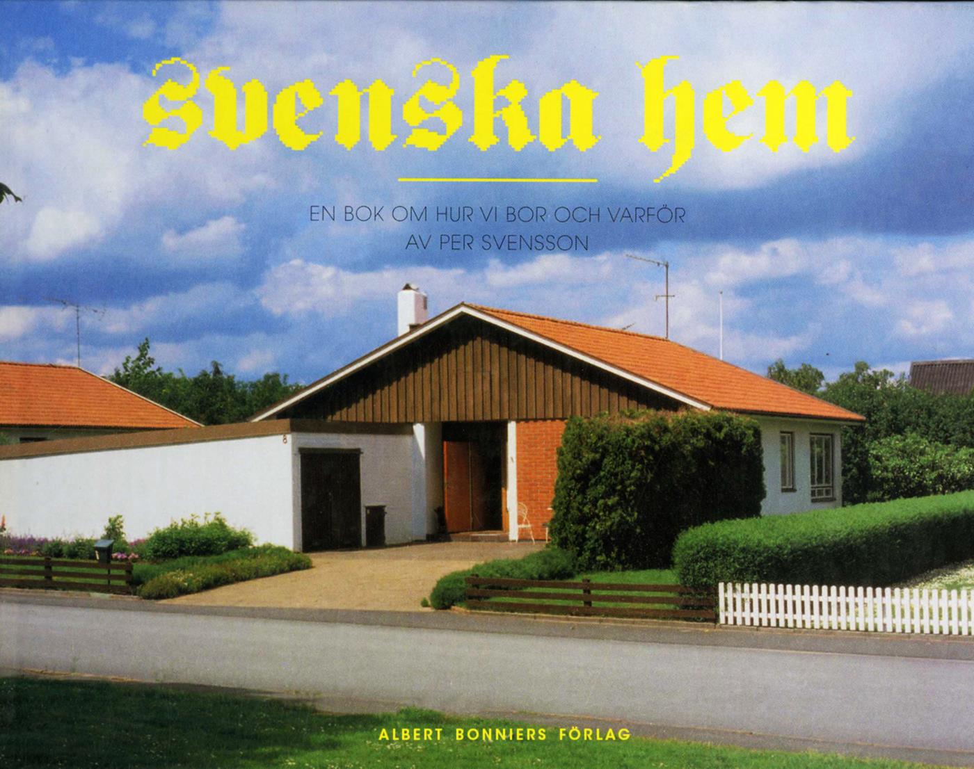 Svenska hem : en bok om hur vi bor och varför – E-bok