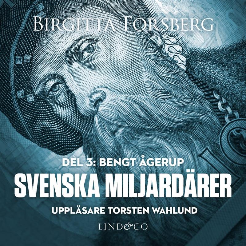 Svenska miljardärer, Bengt Ågerup: Del 3 – Ljudbok