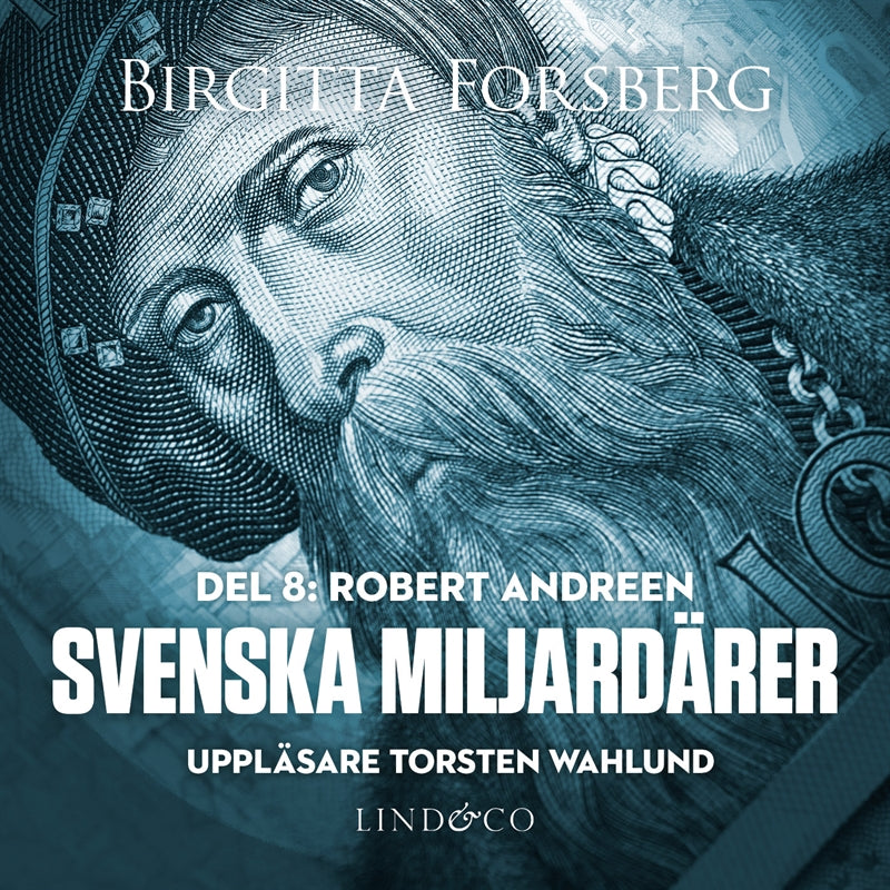 Svenska miljardärer, Robert Andreen: Del 8 – Ljudbok