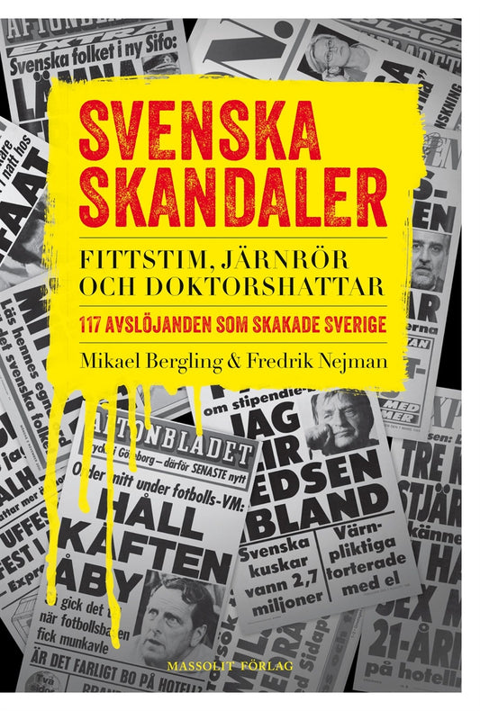 Svenska skandaler : fittstim, järnrör och doktorshattar. 117 avslöjanden som skakade Sverige  – E-bok