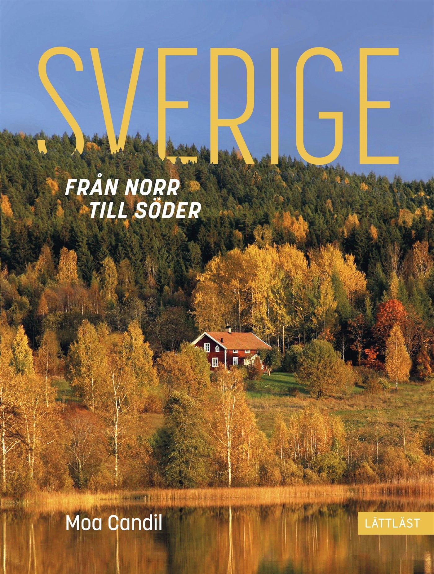 Sverige – från norr till söder (lättläst) – E-bok