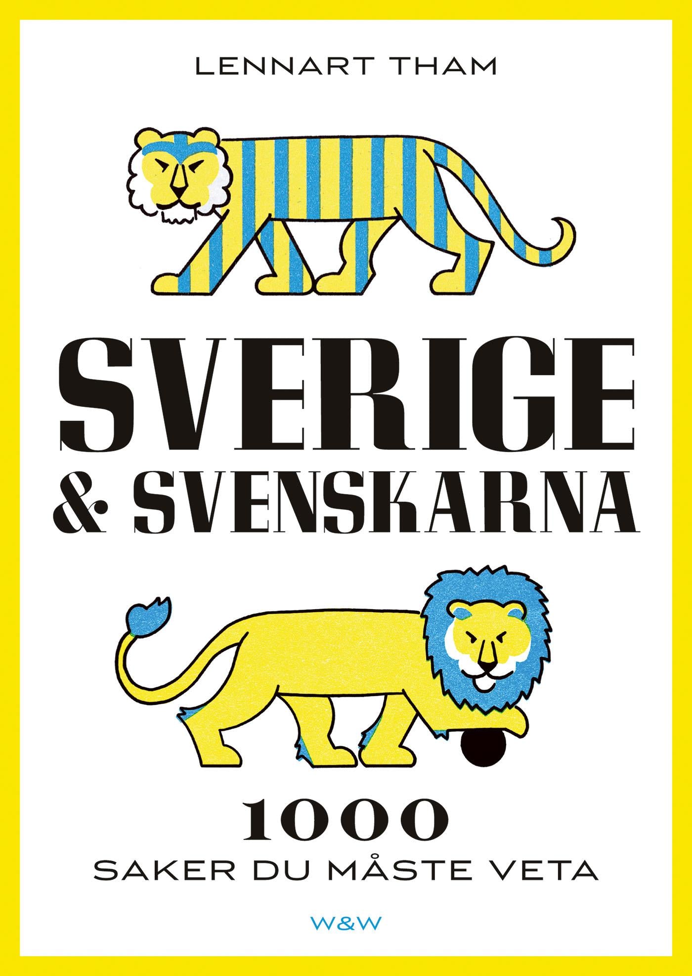 Sverige & svenskarna : 1000 saker du måste veta – E-bok