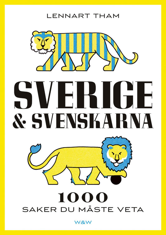 Sverige & svenskarna : 1000 saker du måste veta – E-bok