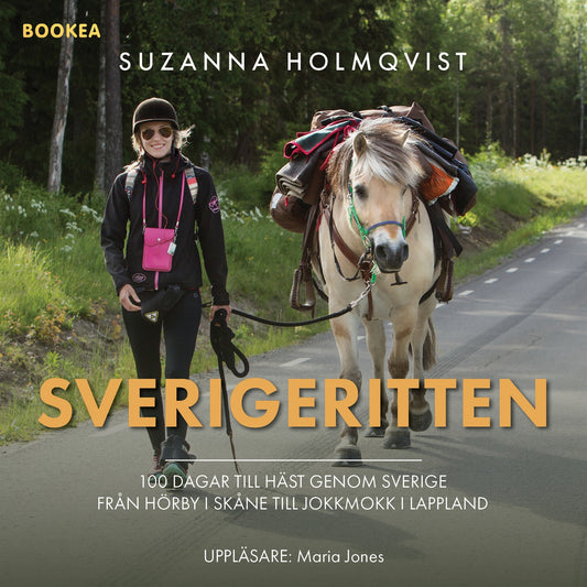 Sverigeritten : 100 dagar till häst genom Sverige från Hörby i Skåne till Jokkmokk i Lappland – Ljudbok