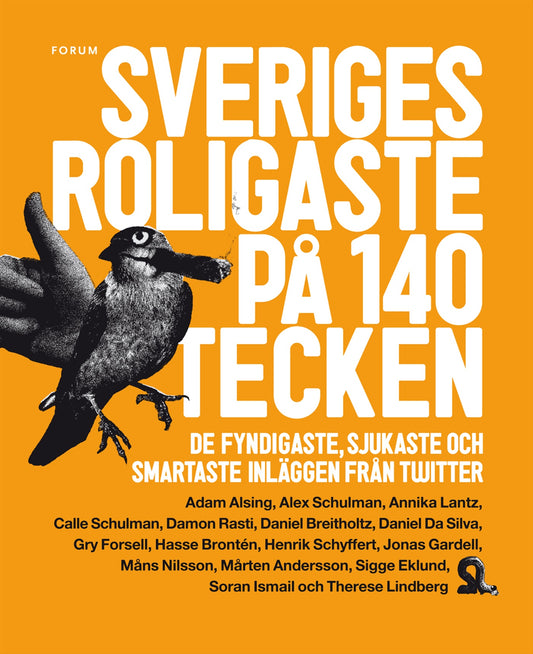Sveriges roligaste på 140 tecken : De fyndigaste, sjukaste och smartaste inläggen från Twitter – E-bok