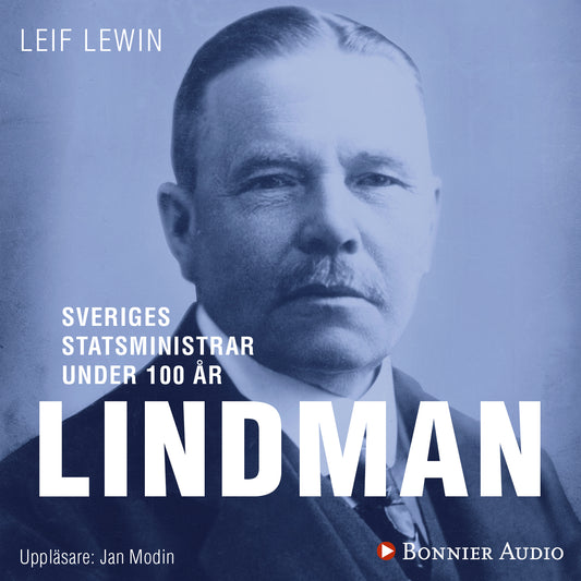 Sveriges statsministrar under 100 år : Arvid Lindman – Ljudbok