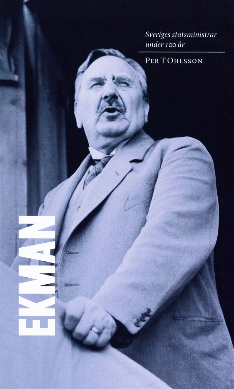 Sveriges statsministrar under 100 år : C G Ekman – E-bok