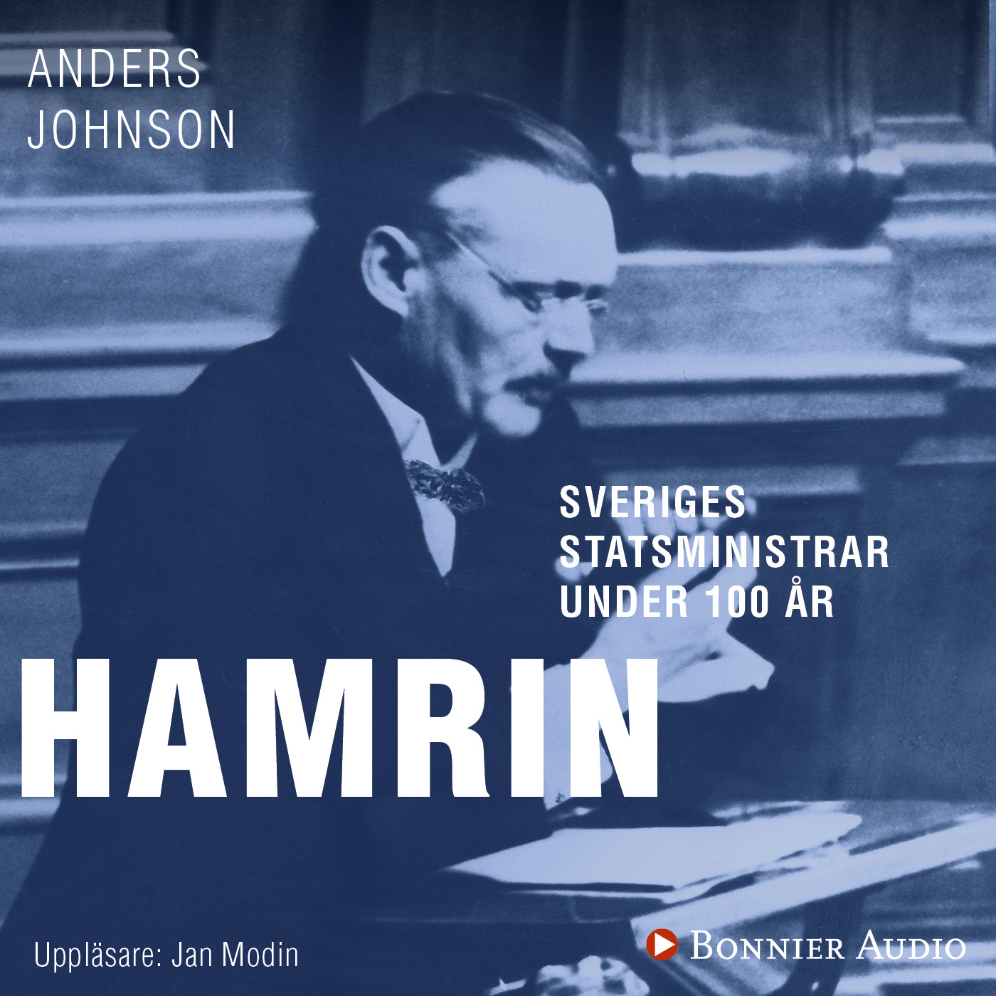 Sveriges statsministrar under 100 år : Felix Hamrin – Ljudbok