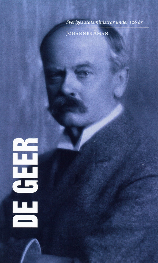 Sveriges statsministrar under 100 år : Louis De Geer d. y. – E-bok