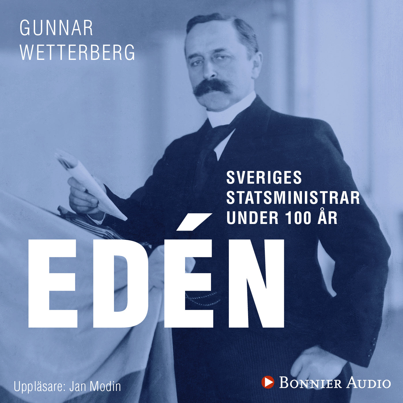 Sveriges statsministrar under 100 år : Nils Edén – Ljudbok