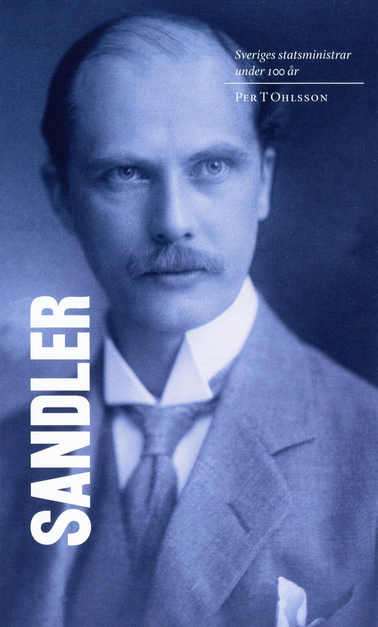 Sveriges statsministrar under 100 år : Rickard Sandler – E-bok