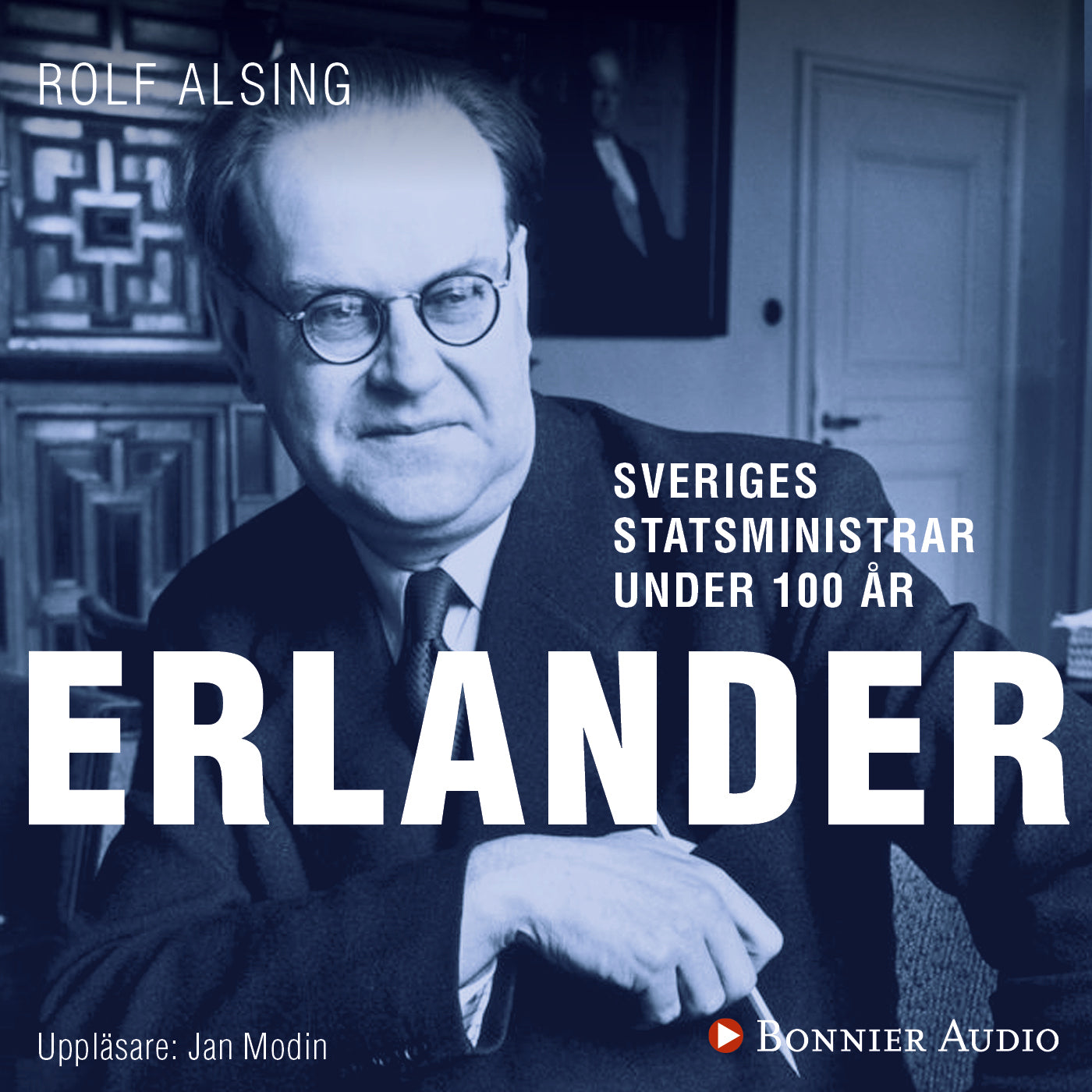 Sveriges statsministrar under 100 år : Tage Erlander – Ljudbok