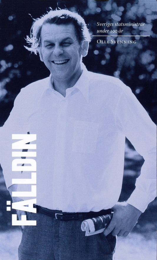 Sveriges statsministrar under 100 år : Thorbjörn Fälldin – E-bok