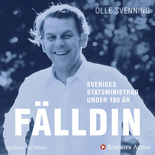 Sveriges statsministrar under 100 år : Thorbjörn Fälldin – Ljudbok