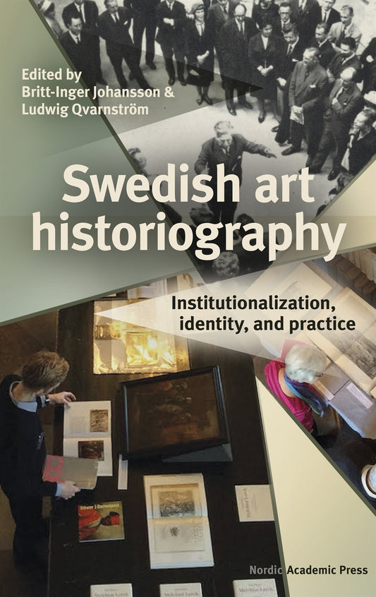 Swedish art historiography : Institutionalization, identity, and practice – E-bok