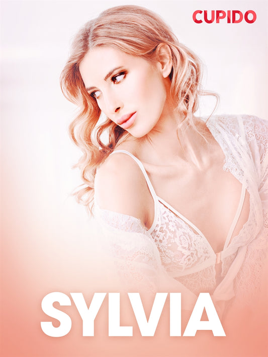 Sylvia - erotiska noveller – E-bok