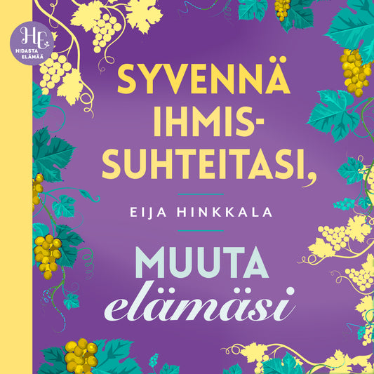 Syvennä ihmissuhteitasi, muuta elämäsi – Ljudbok