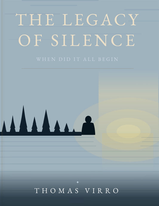 THE LEGACY OF SILENCE: When did it all begin? – E-bok