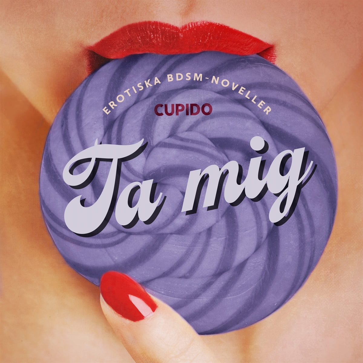 Ta mig - erotiska BDSM-noveller – Ljudbok