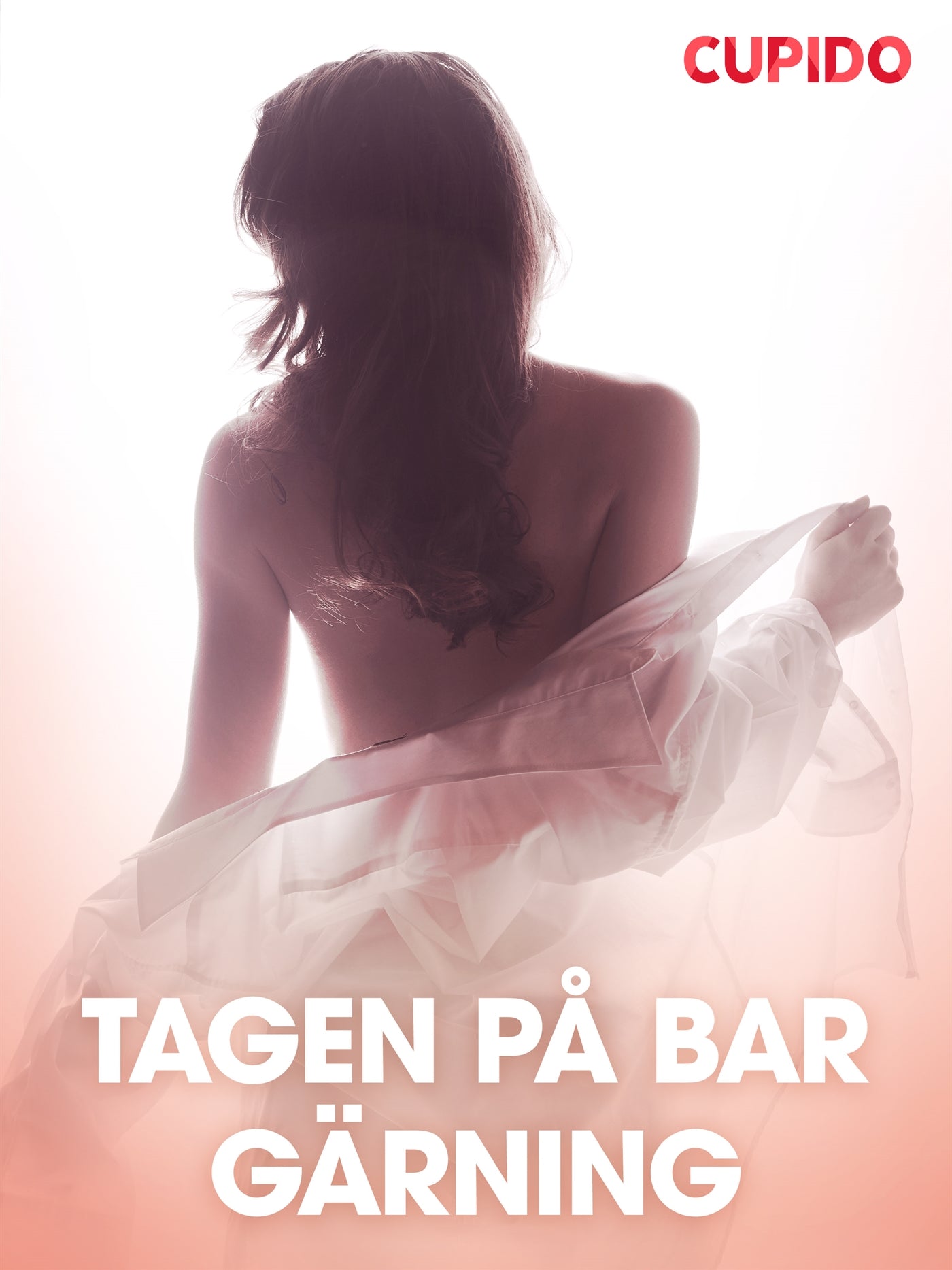Tagen pa° bar ga¨rning – erotiska noveller – E-bok