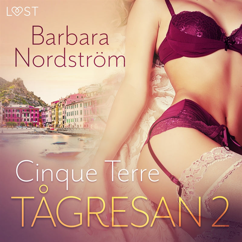 Tågresan 2: Cinque Terre - Erotisk novell – Ljudbok