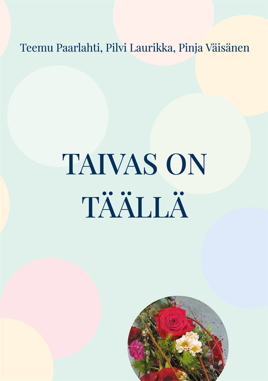 Taivas on täällä: Liisa Tellervon lähtölaulut – E-bok